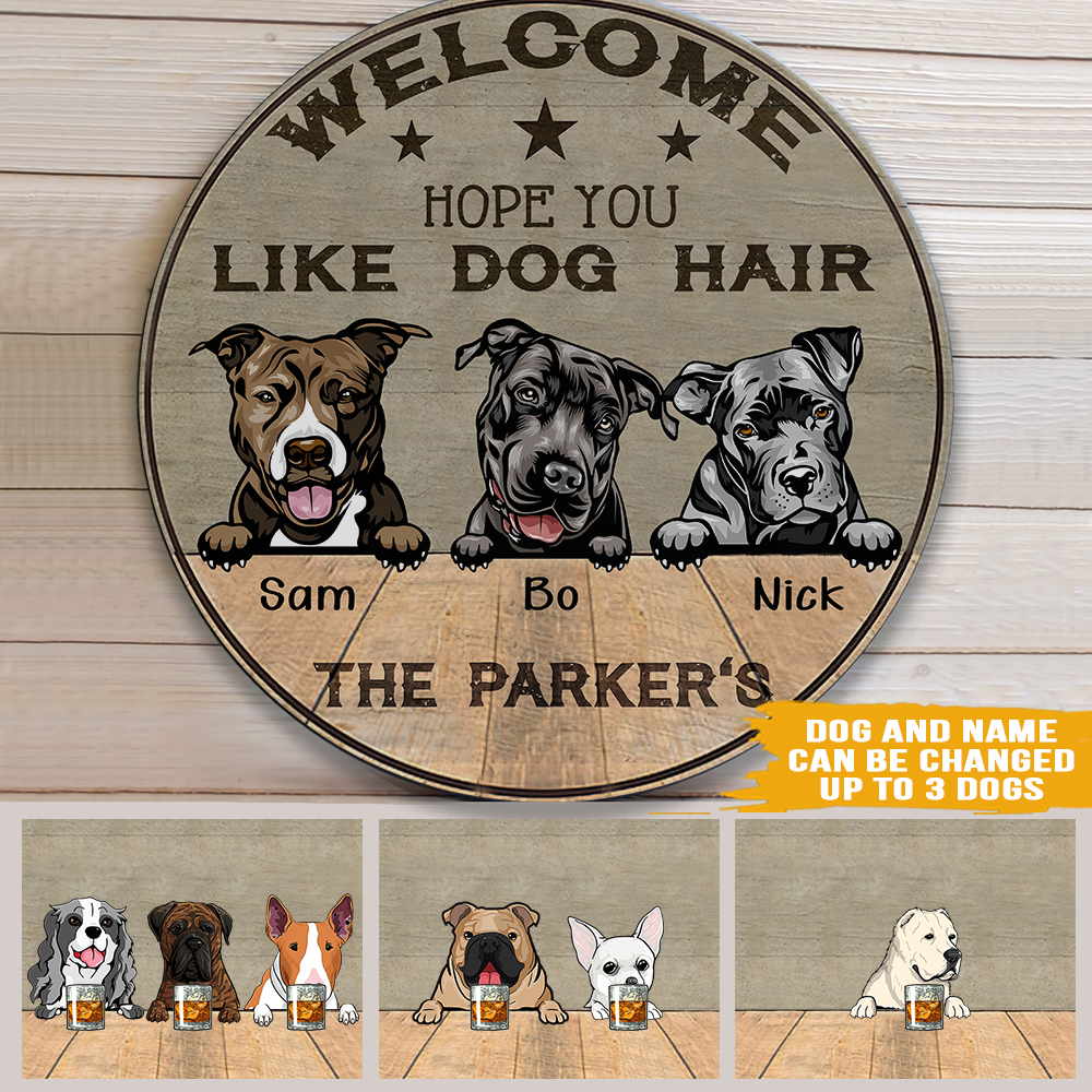 Dog Custom Round Sign Welcome Hope You Like Dog Hair Personalized Gift
