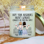 House Warming Custom Gift Soy Wax Candle Hope Your Neighbors Aren't Weirdos