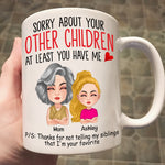 Mother Custom Mug Sorry My Sibling Is Such A Disappointment Funny Favorite Child Personalized Gift From Daughter