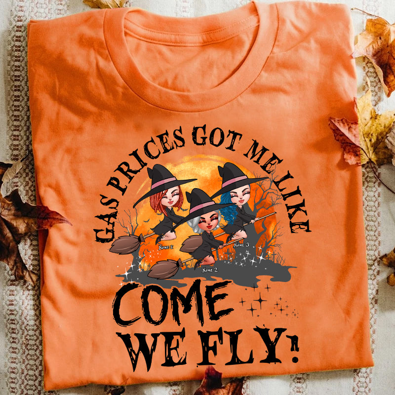 Witch Custom Shirt Gas Prices Got Me Like Come We Fly Personalized Gift