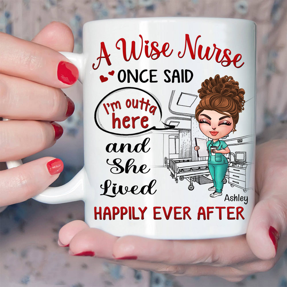 Retired Nurse Custom Mug A Wise Woman Once Said I'm Outta Here Personalized Retirement Gift