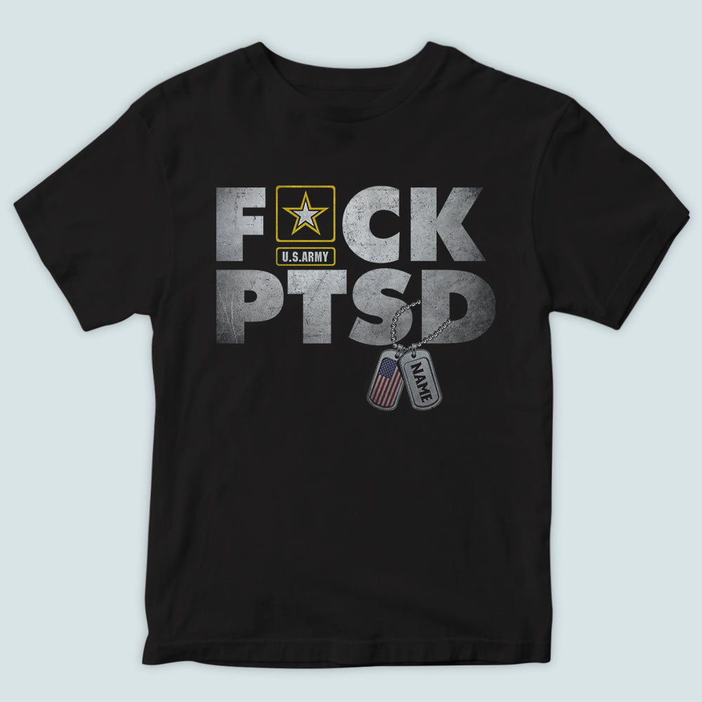 Veteran Custom Shirt Fuck PTSD Personalized Gift