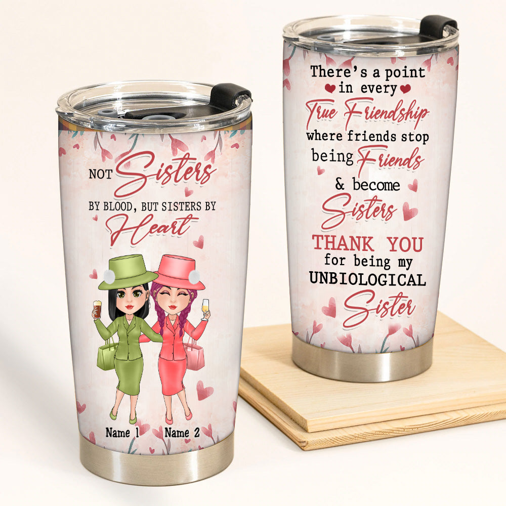 Bestie Custom Tumbler Thank You For Being My Unbiological Sister Personalized Best Friend Gift