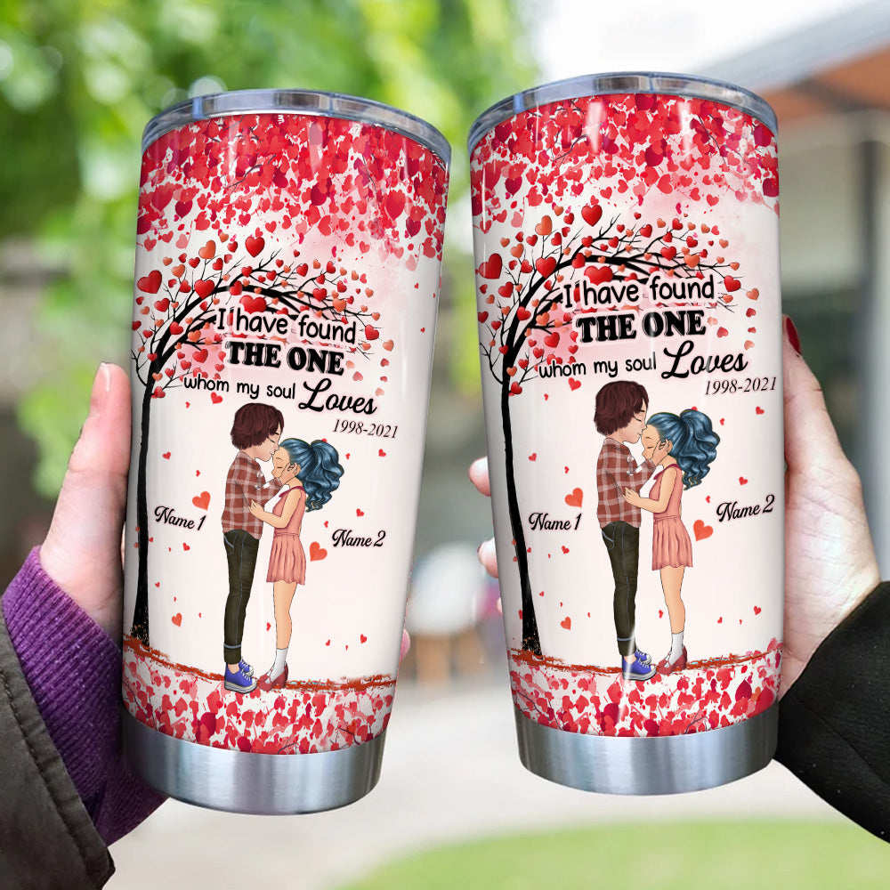 Couple Custom Tumbler I Have Found The One Whom My Soul Loves Personalized Gift