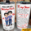 Couple Custom Tumbler You&#39;re My Missing Piece Personalized Gift For Him Her