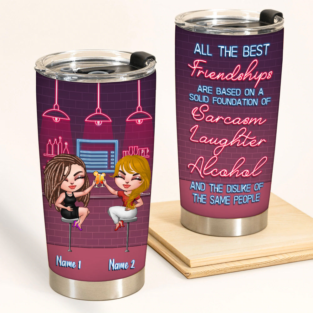 Bestie Custom Tumbler All The Best Friendships Are We Drunk Doll Neon Personalized Best Friend Gift