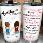 Bestie Custom Tumbler Because Of You I Laugh A Little Harder Personalized Best Friend Gift