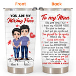 Couple Custom Tumbler You're My Missing Piece Personalized Gift For Him Her