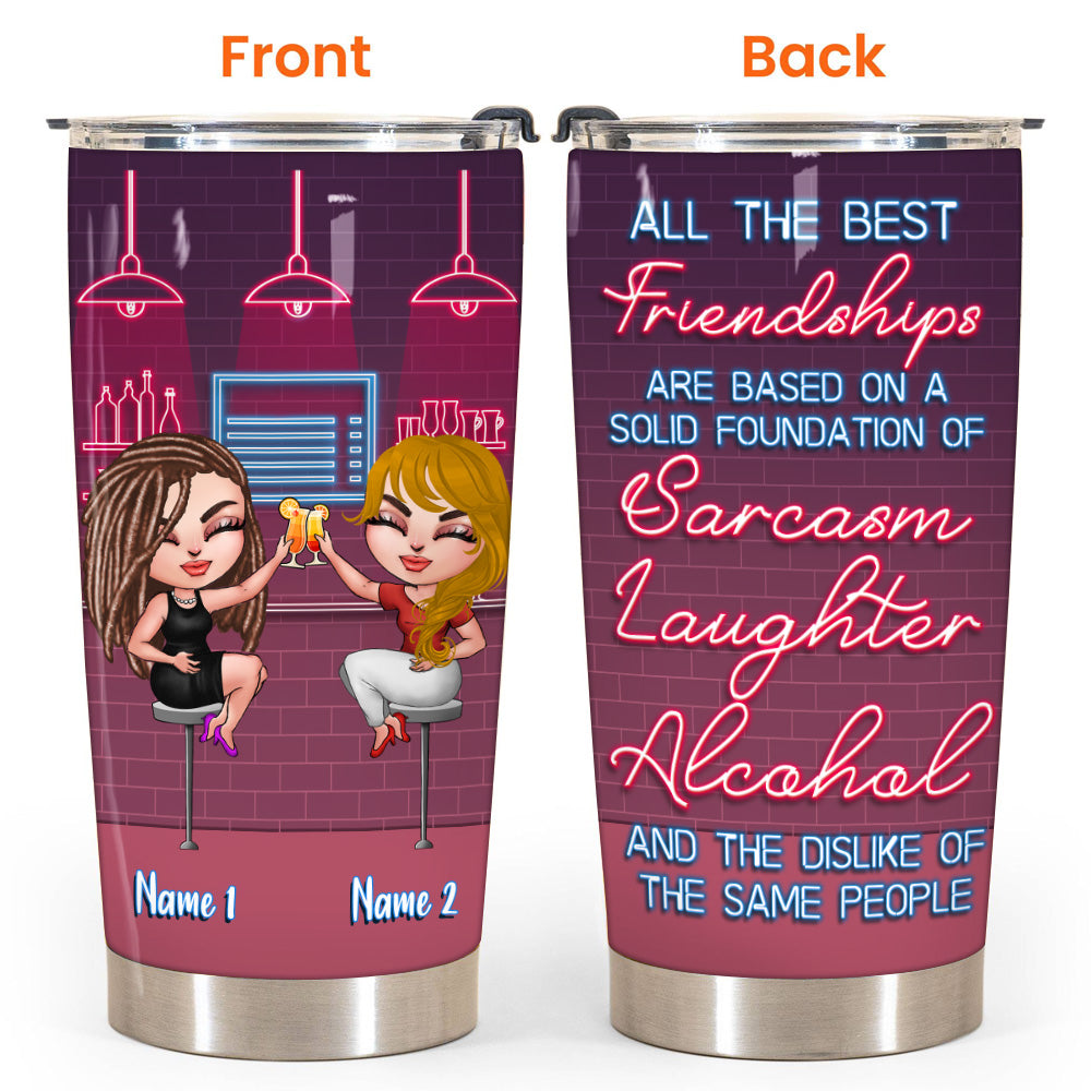 Bestie Custom Tumbler All The Best Friendships Are We Drunk Doll Neon Personalized Best Friend Gift