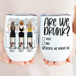 Couple Custom Wine Tumbler Are We Drunk Bitch We Might Be Bar Personalized Best Friend Gift