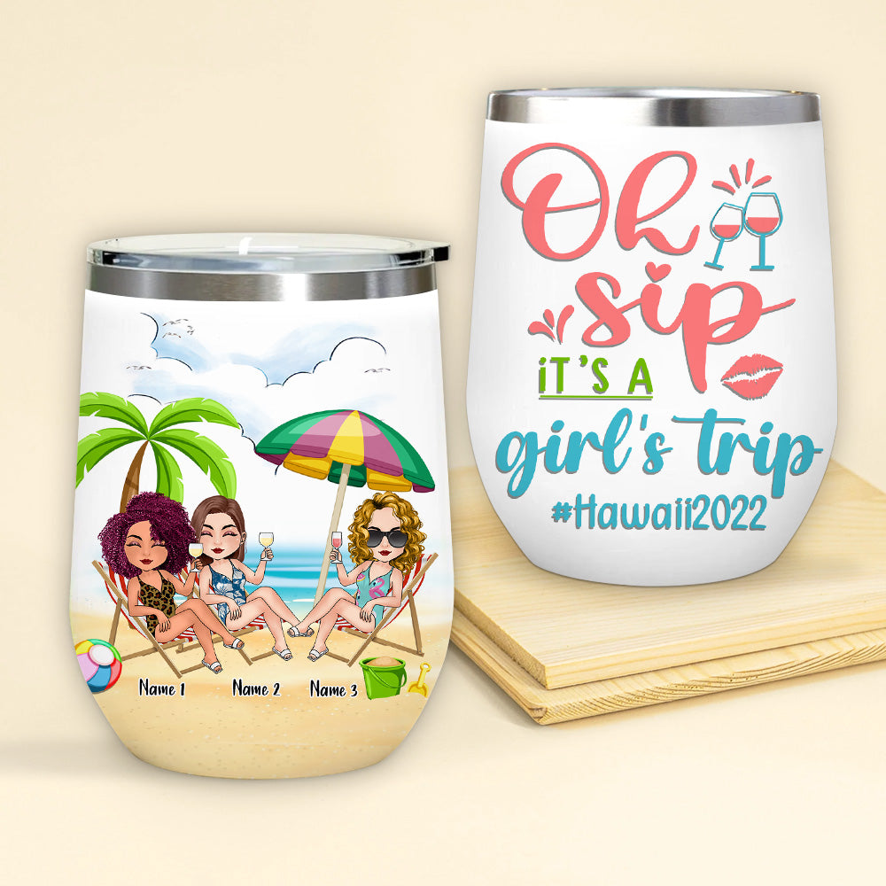 Bestie Custom Wine Tumbler Oh Sip It's A Girl's Trip Personalized Best Friend Gift