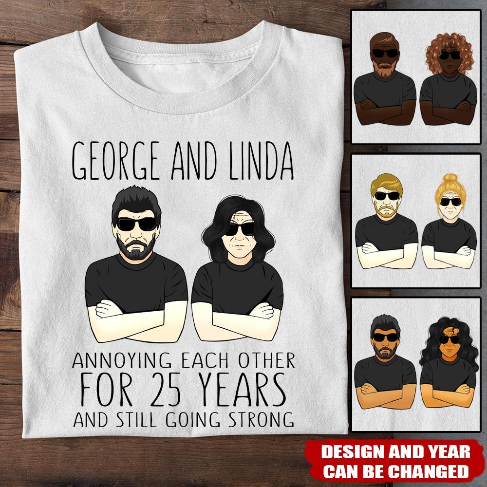 Anniversary Custom Shirt Annoying Each Other And Going Strong Personalized Gift For Him - PERSONAL84