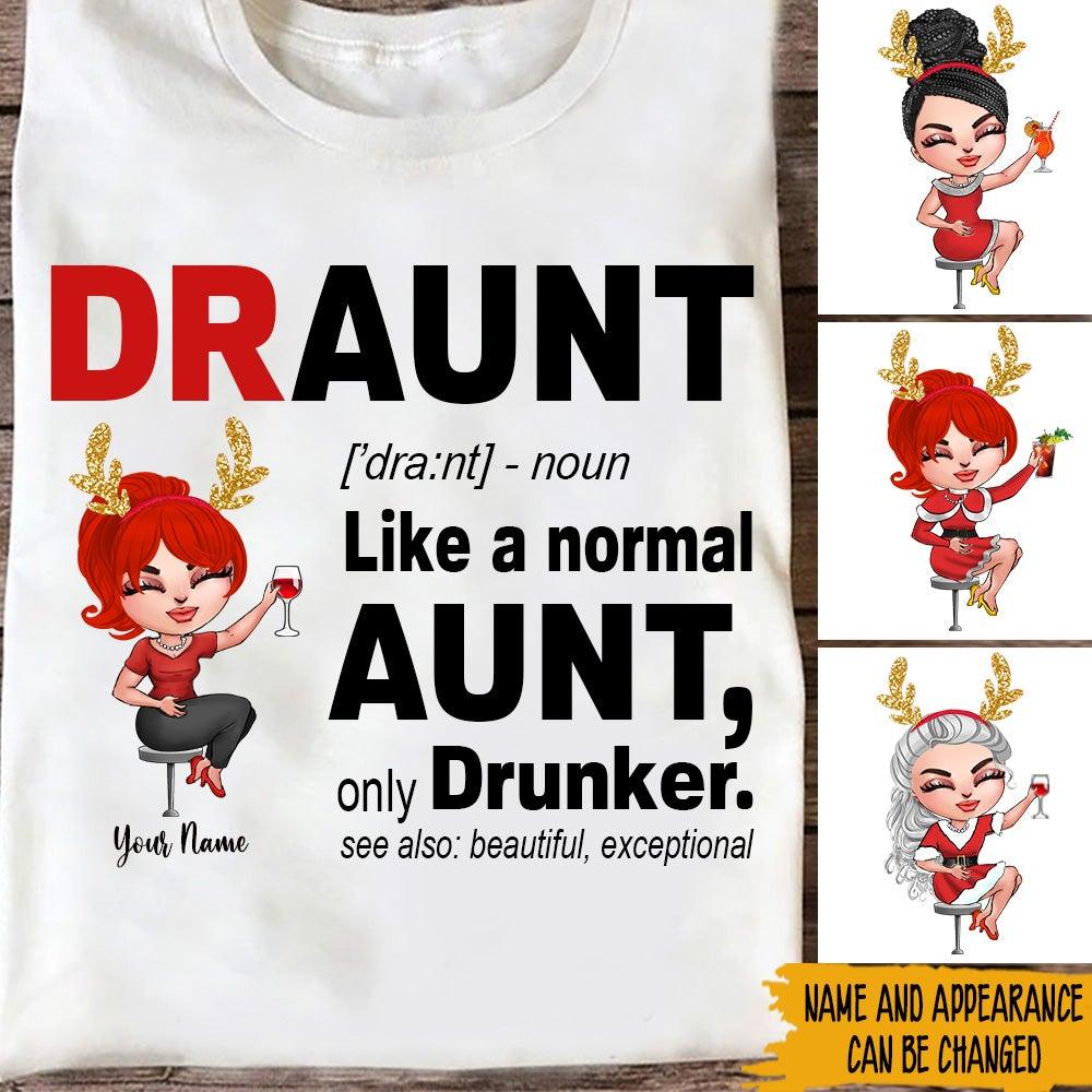 Aunt Custom Shirt Draunt Like Normal Aunt Only Drunker Funny Personalized Gift - PERSONAL84