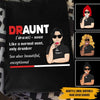Aunt Custom T Shirt Draunt Like A Normal Aunt Only Drunker Personalized Gift - PERSONAL84