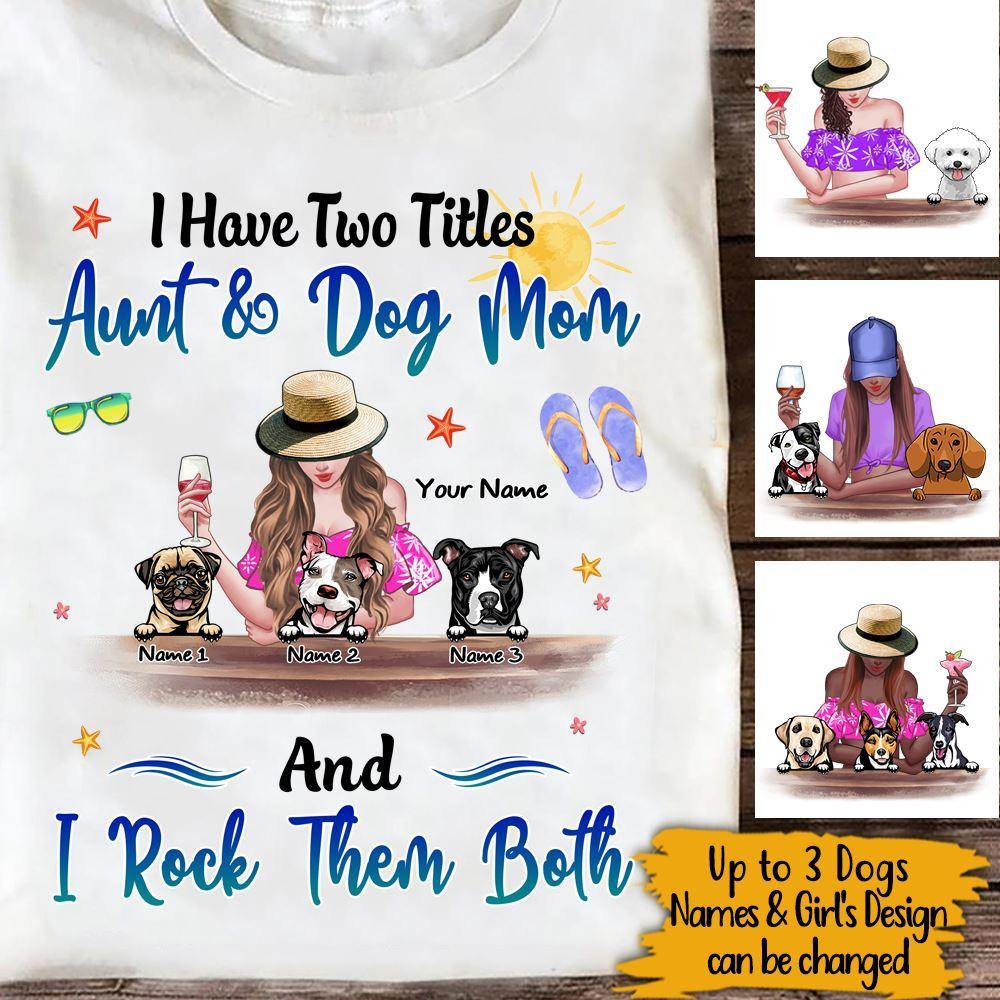 I have two titles aunt and dog mom and i rock them both sale