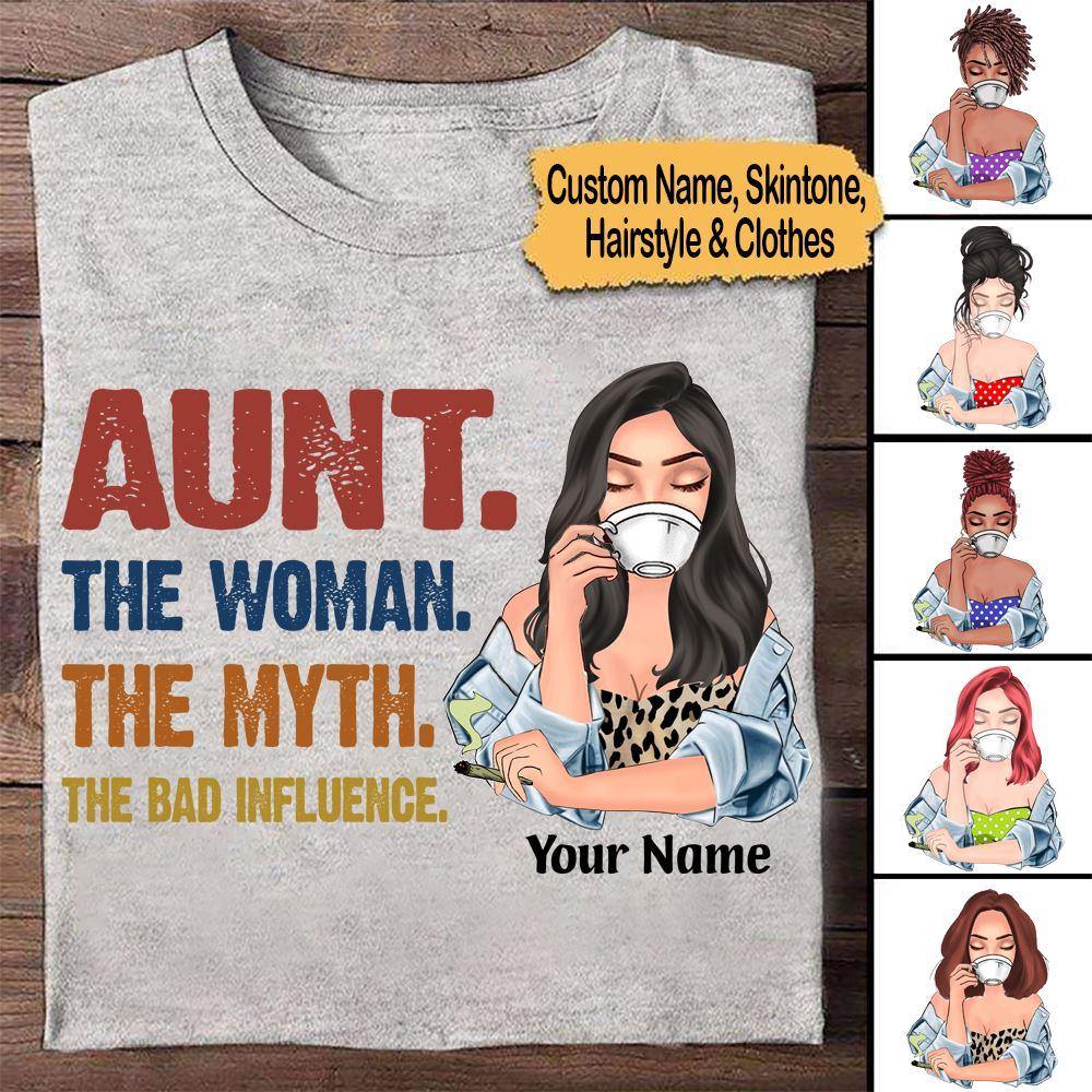 Aunt Mother's Day Custom T Shirt Aunt The Woman The Myth The Bad Influence Personalized Gift - PERSONAL84