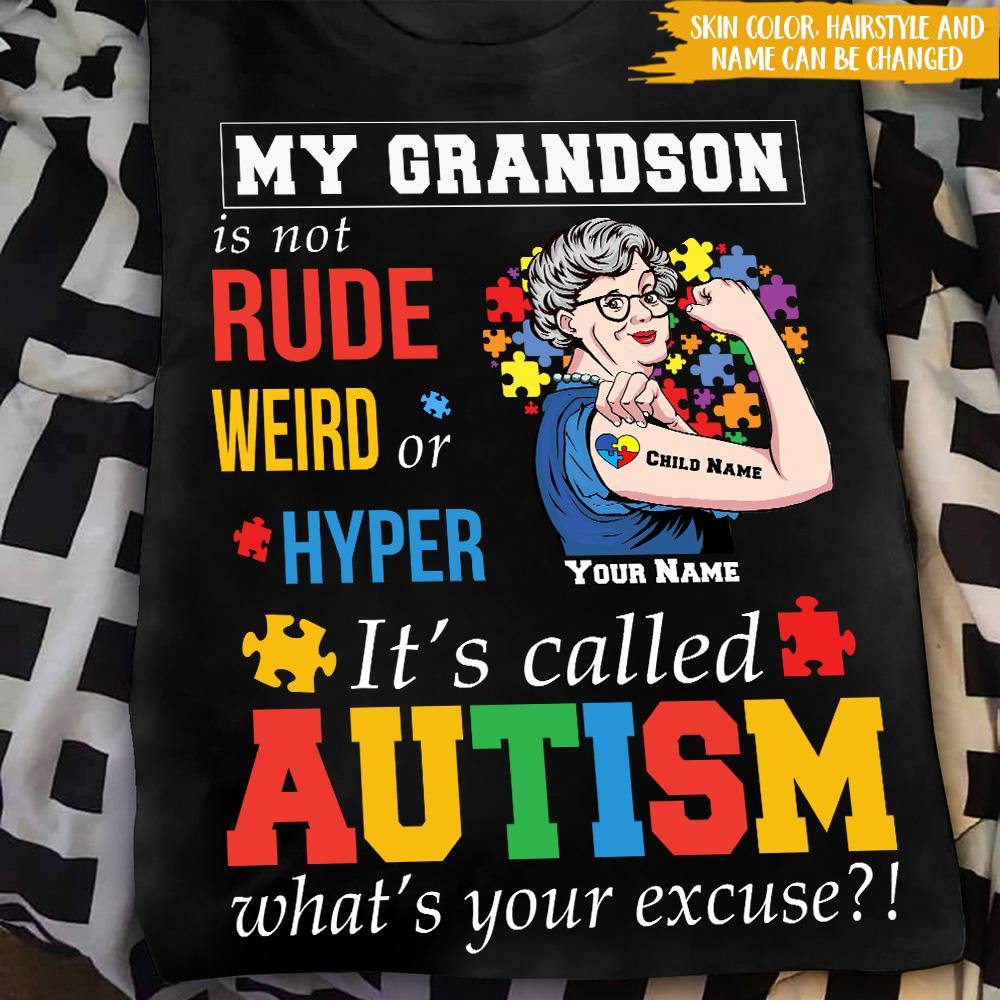 Autism Awareness Custom T Shirt My Grandkid Is Not Rude Weird Or Hyper It's Called Autism Personalized Gift - PERSONAL84