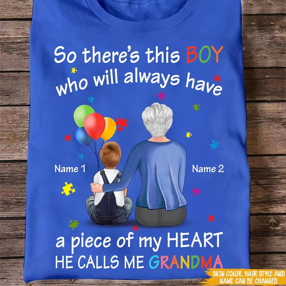 Autism Custom T Shirt There's This Boy Who Will Always Have A Piece Of My Heart Grandma Personalized Gift - PERSONAL84