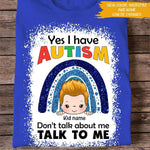 Autism Custom T Shirt Yes I Have Autism Talk To Me Personalized Gift - PERSONAL84