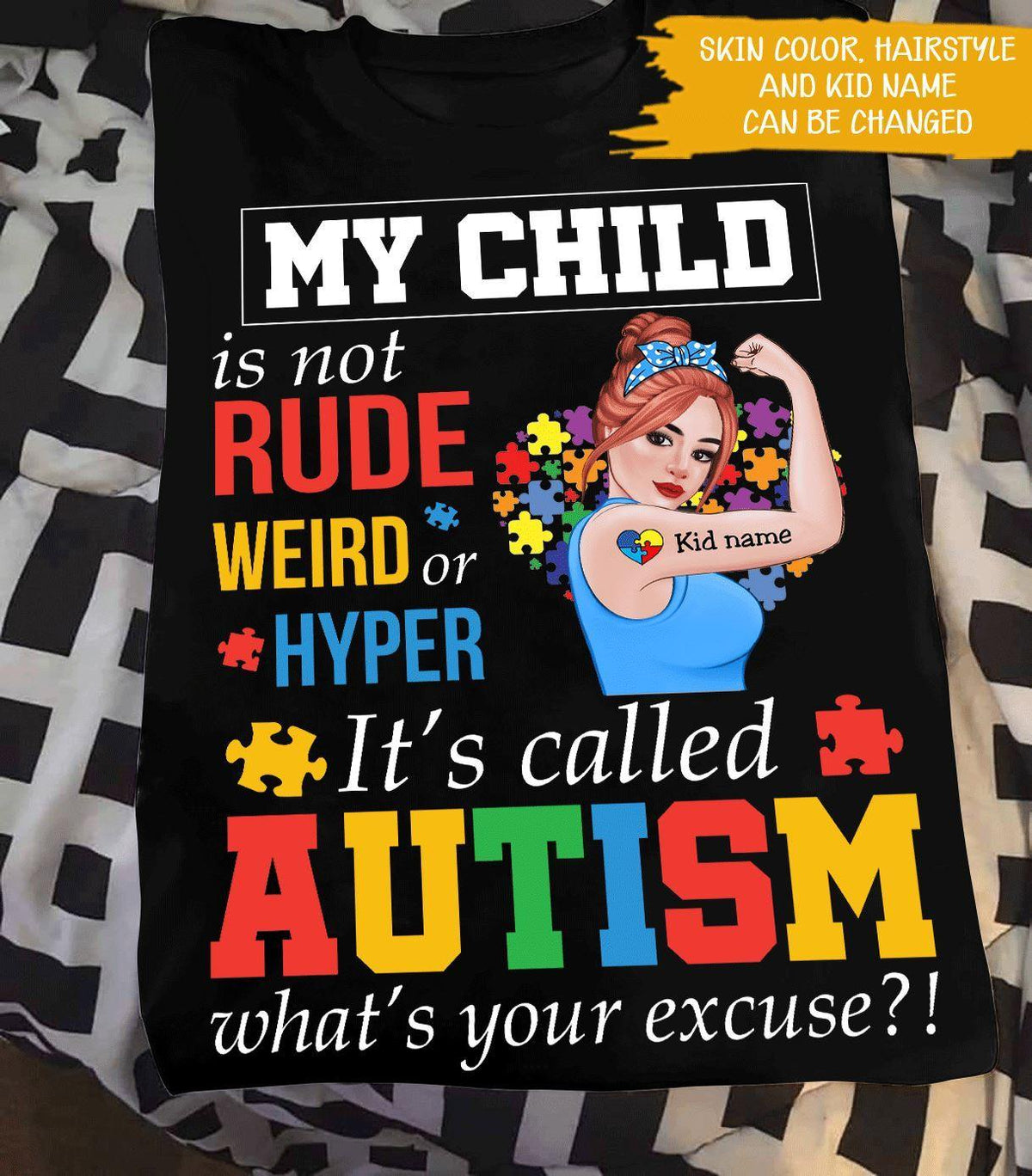 Autism Mom Custom T Shirt My Child Is Not Rude Weird Or Hyper It's Called Autism Personalized Gift - PERSONAL84