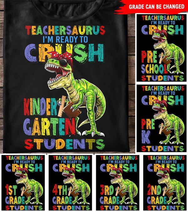 Back To School Custom Shirt Teachersaurus I'm Ready To Crush Kinder Garten Students Personalized Gift - PERSONAL84