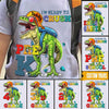 Back To School Custom T Shirt I&#39;m Ready To Crush Dinosaur Personalized Gift - PERSONAL84
