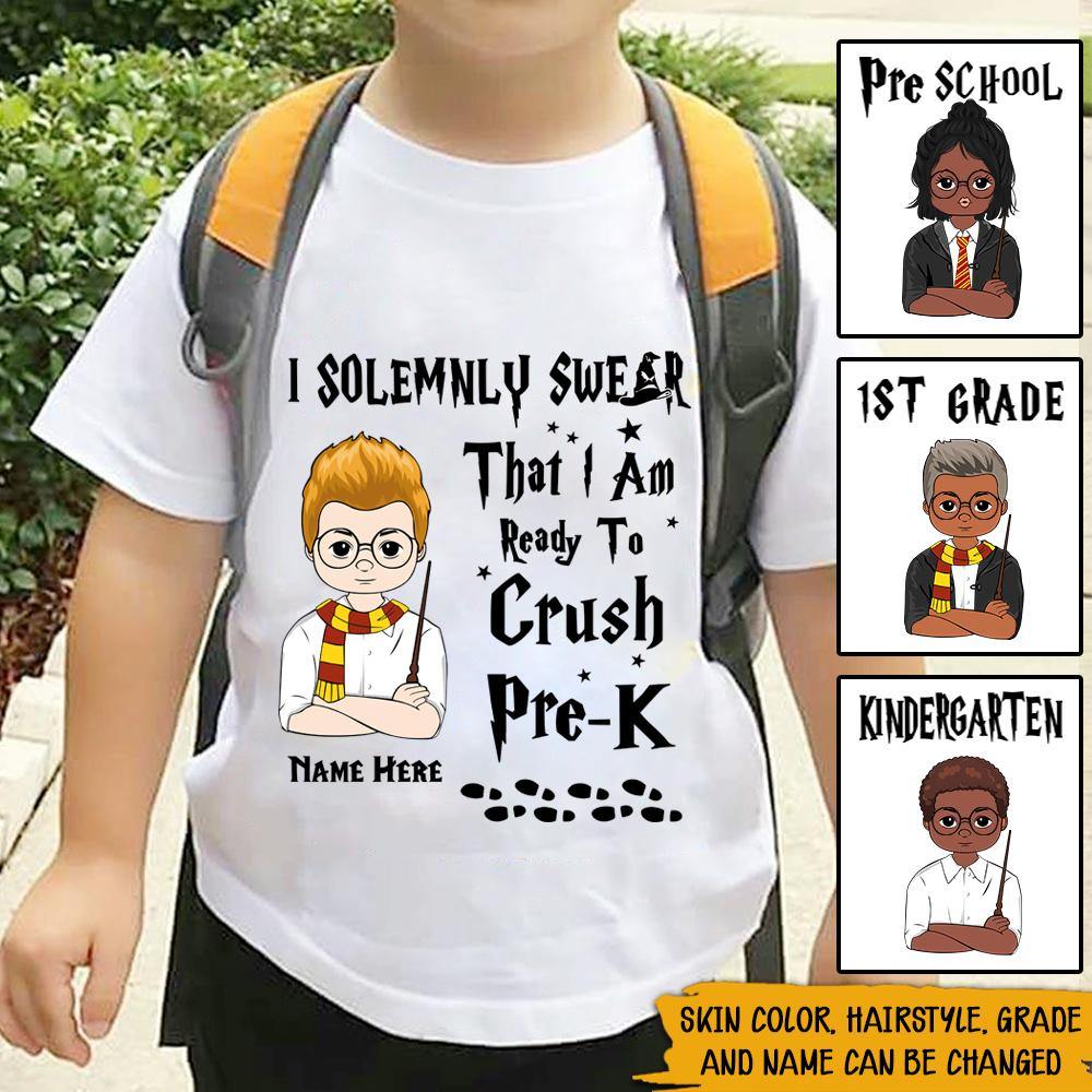 Back To School Custom T Shirt I'm Solemnly Swear I'm Ready To Crush School Personalized Gift - PERSONAL84