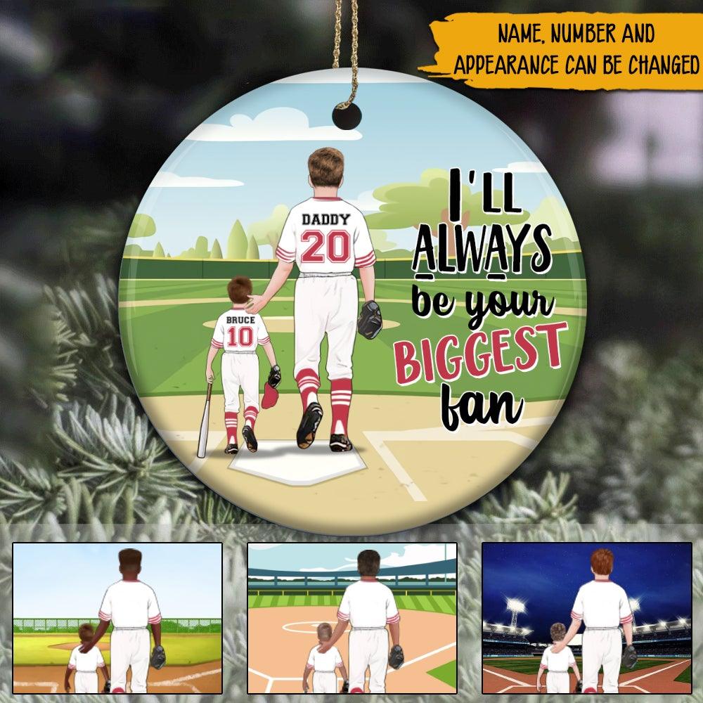 Baseball Custom Ornament Dad To Son I'll Always Be Your Biggest Fan Personalized Gift - PERSONAL84