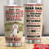 Baseball Custom Tumbler Behind Every Baseball Player Is A Baseball Dad Personalized Gift - PERSONAL84