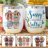 Beach Bestie Custom Wine Tumbler Sassy Since Birth Salty By Choice Personalized Gift - PERSONAL84