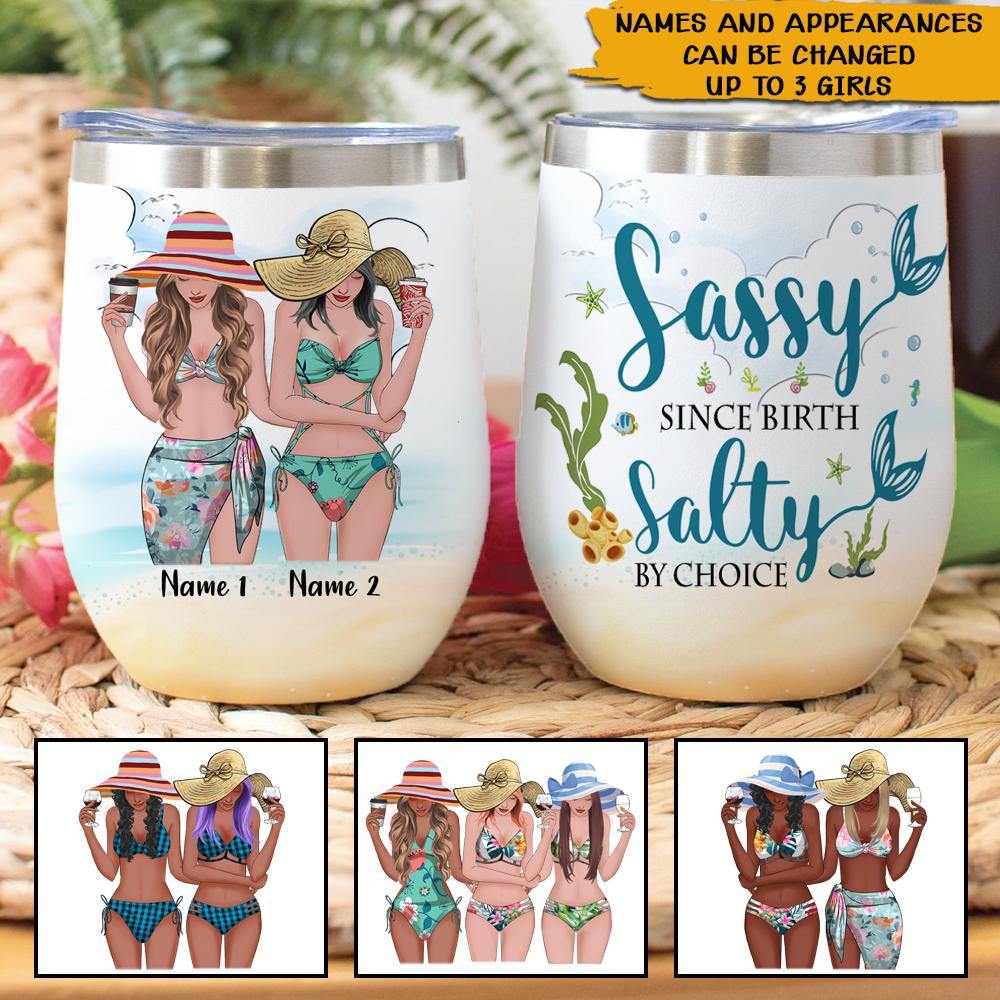 Beach Bestie Custom Wine Tumbler Sassy Since Birth Salty By Choice Personalized Gift - PERSONAL84