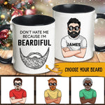 Beard Dad Husband Boyfriend Custom Mug Don't Hate Me Because I'm Beardiful Personalized Gift For Him - PERSONAL84