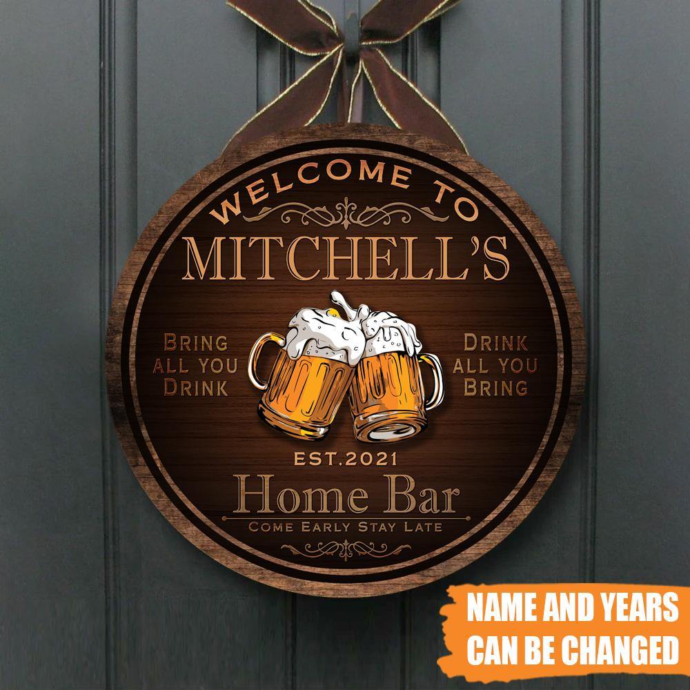 Beer Custom Circle Sign Bring all you Drink, Drink all you Bring Personalized Gift - PERSONAL84