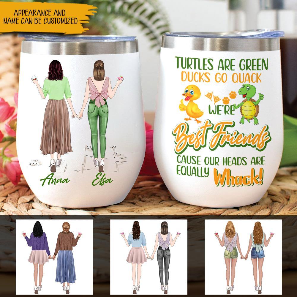 Best Friends Custom Wine Tumbler Turtles Are Green Ducks Go Quack Personalized Gift - PERSONAL84