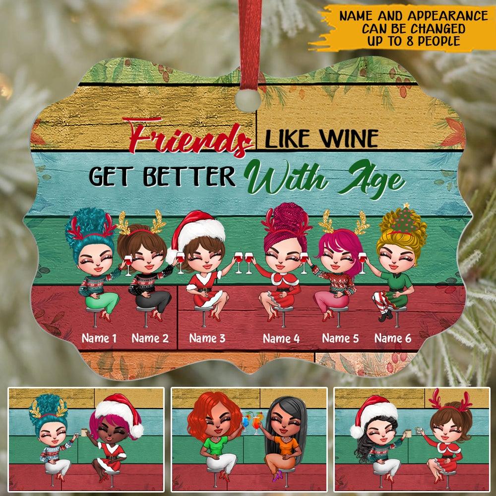 Bestie Christmas Custom Ornament Friends Like Wine Get Better With Age Personalized Best Friend Gift - PERSONAL84