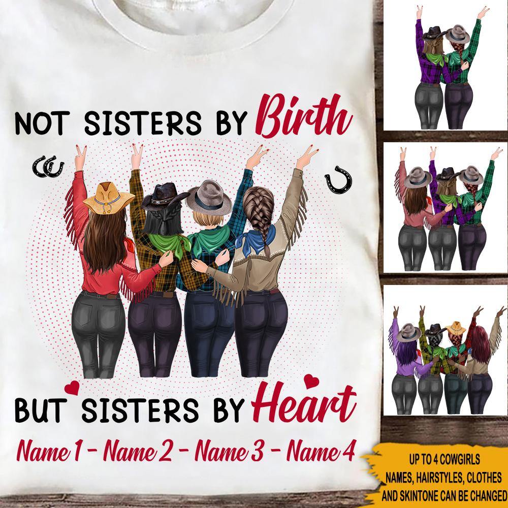 Bestie Cowgirls Custom T Shirt Not Sisters By Birth But Sisters By Heart Personalized Gift - PERSONAL84