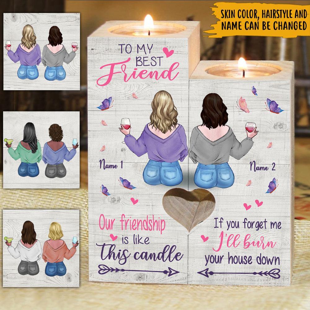 Bestie Custom Candlestick If You Forget About Me I'll Burn Your House Down Funny Personalized Gift - PERSONAL84