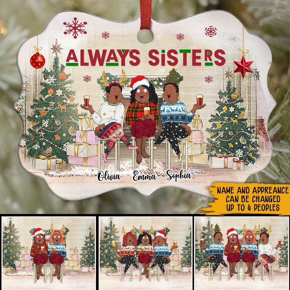 Bestie Custom Ornament Always Sisters Personalized Christmas Ornament - PERSONAL84