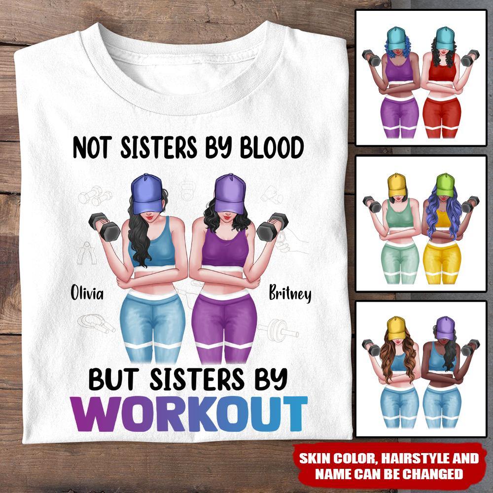 Bestie Custom T Shirt Not Sister By Birth But Sister By Workout - PERSONAL84