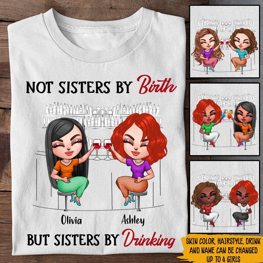 Bestie Custom T Shirt Not Sisters By Blood But Sisters By Drinking Personalized Gift - PERSONAL84