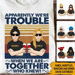 Bestie Custom T Shirt We're Trouble Together Who Knew Personalized Gift - PERSONAL84