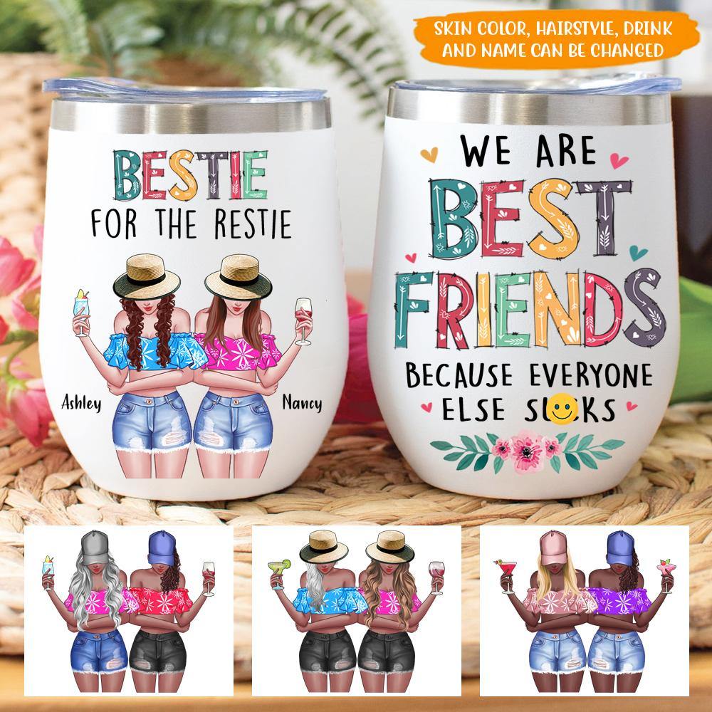 Bestie Custom Tumbler Best Friends Because Everyone Else Sucks Personalized Gift - PERSONAL84