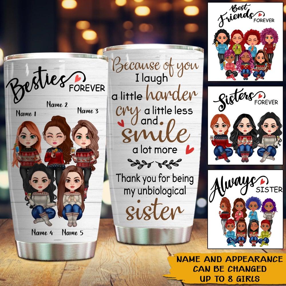 Bestie Custom Tumbler Besties Forever Because Of You I Laugh A Little Harder Cry A Little Less Personalized Best Friend Gift - PERSONAL84