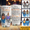 Bestie Custom Tumbler You&#39;re The Sister I Got To Choose Unbiological Sister Personalized Gift - PERSONAL84