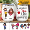 Bestie Custom Wine Tumbler A Day Without Wine Is Like Just Kidding Personalized Best Friend Gift Wine Lovers - PERSONAL84