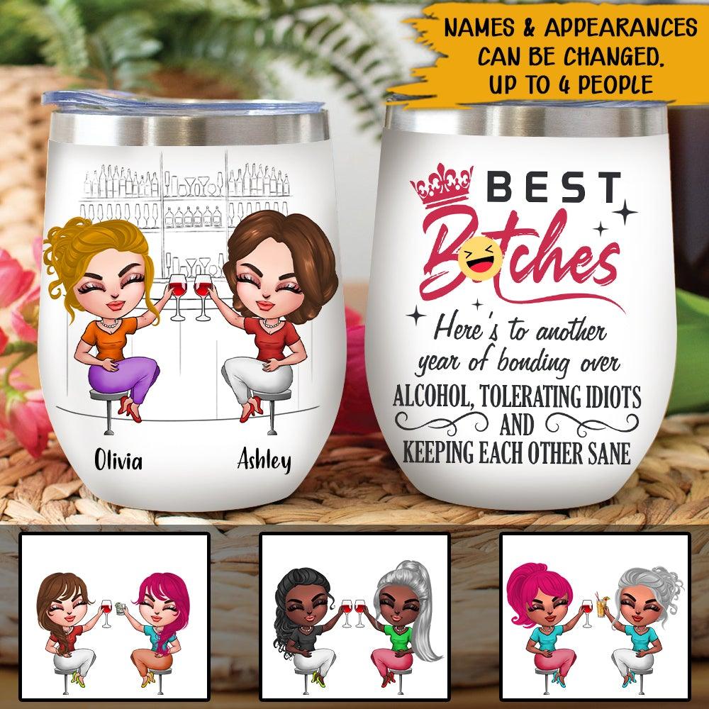 Bestie Custom Wine Tumbler Best Bitches Personalized Best Friend Gift - PERSONAL84