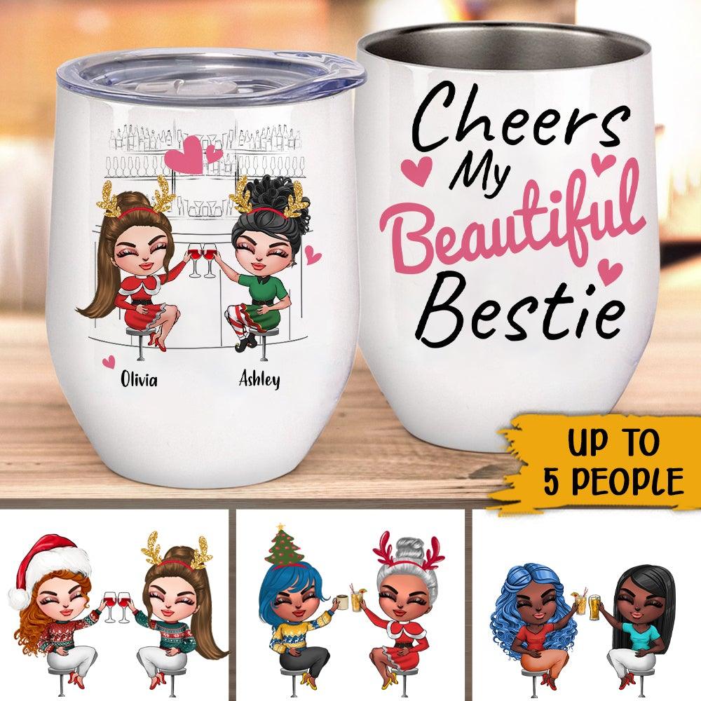 Bestie Custom Wine Tumbler Cheers My Beautiful Bestie Personalized Best Friend Gift - PERSONAL84