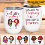 Bestie Custom Wine Tumbler Cheers My Beautiful Besties Drunk Stories Are Forever Personalized Gift - PERSONAL84