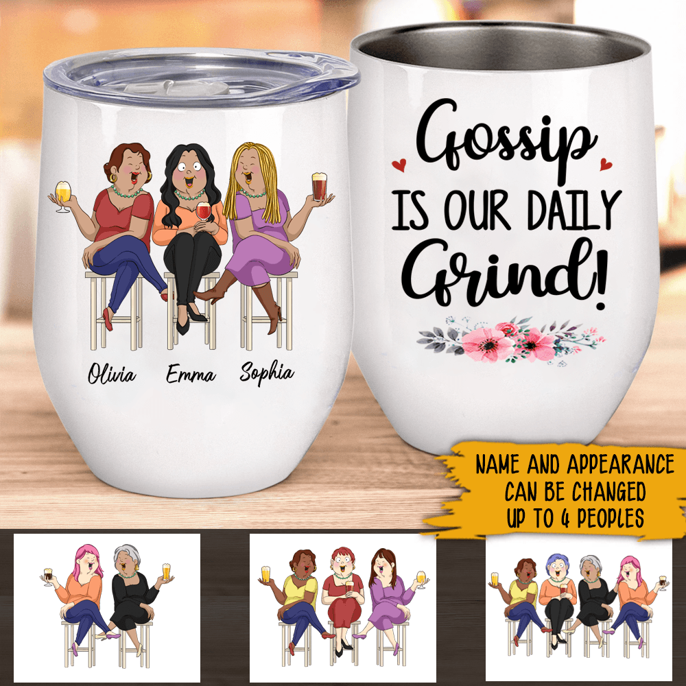 Bestie Custom Wine Tumbler Gossip Is Our Daily Grind Personalized Gift - PERSONAL84