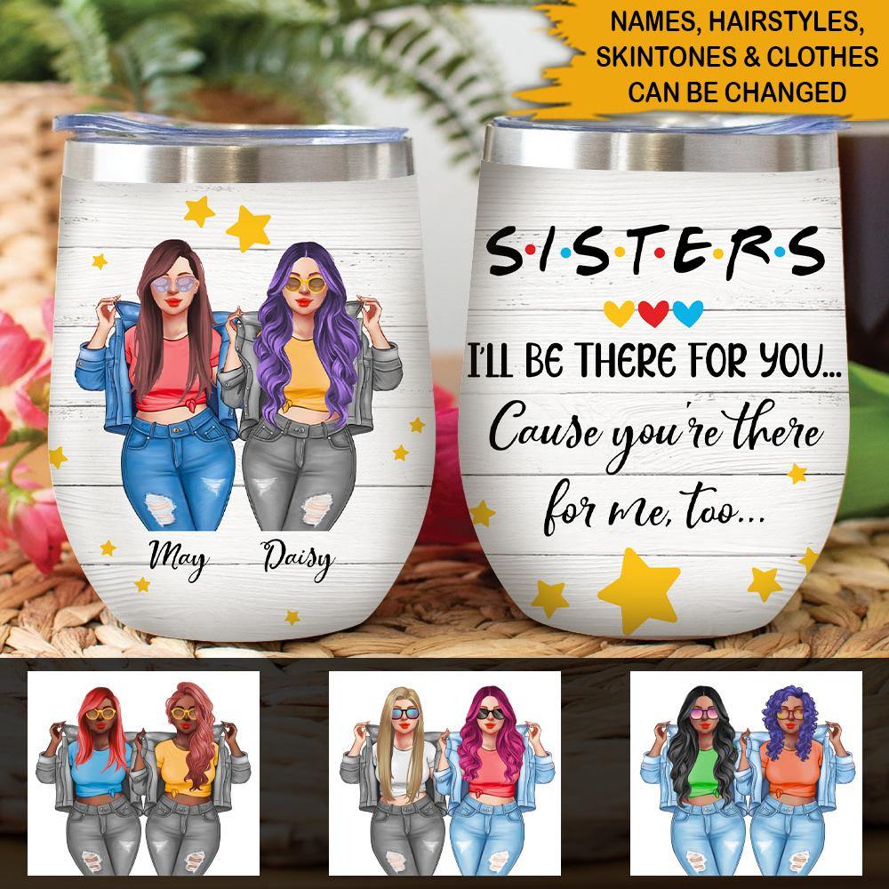 Bestie Custom Wine Tumbler I'll Be There For You Personalized Gift - PERSONAL84